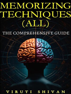 cover image of MEMORIZING TECHNIQUES (ALL)--The Comprehensive Guide